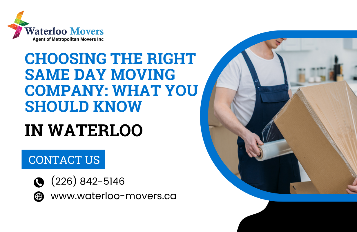Same Day Moving in Waterloo – Choose the Right Experts
