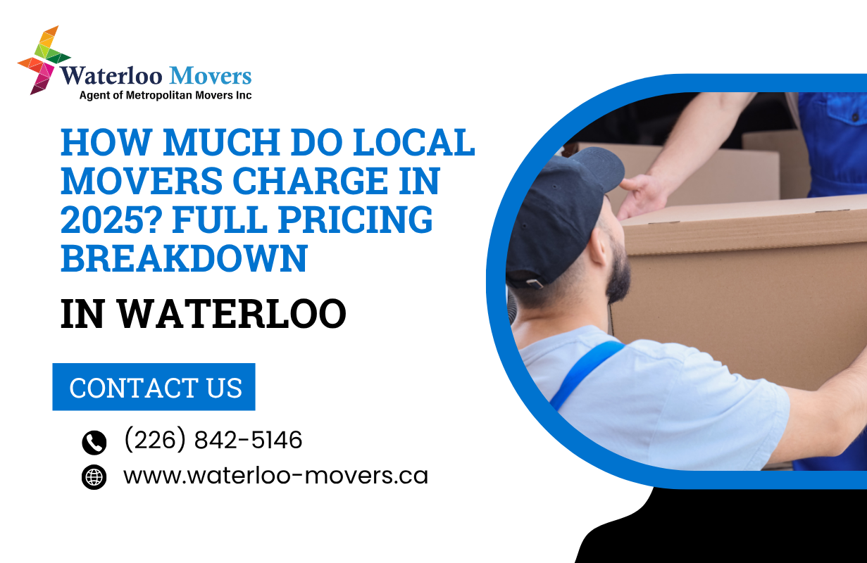 How Much Do Waterloo Local Movers Charge in 2025
