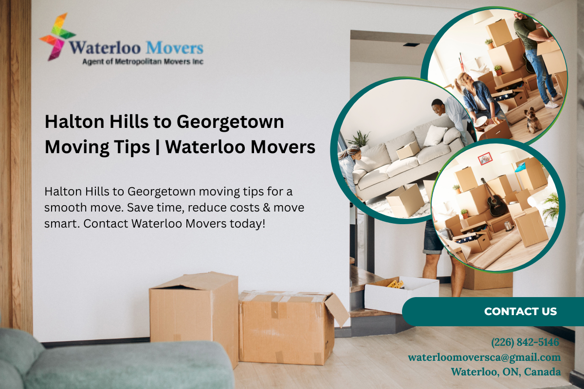 Halton Hills to Georgetown moving tips