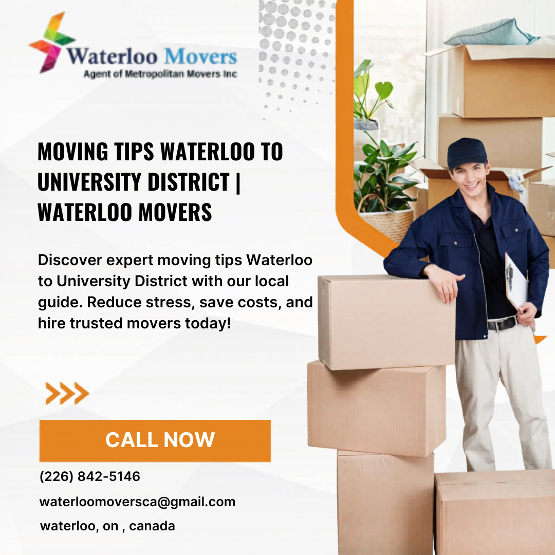moving tips Waterloo to University District