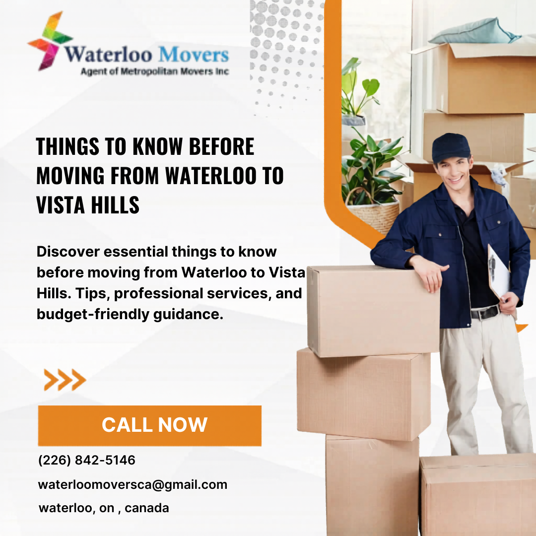things to know before moving from Waterloo to Vista Hills